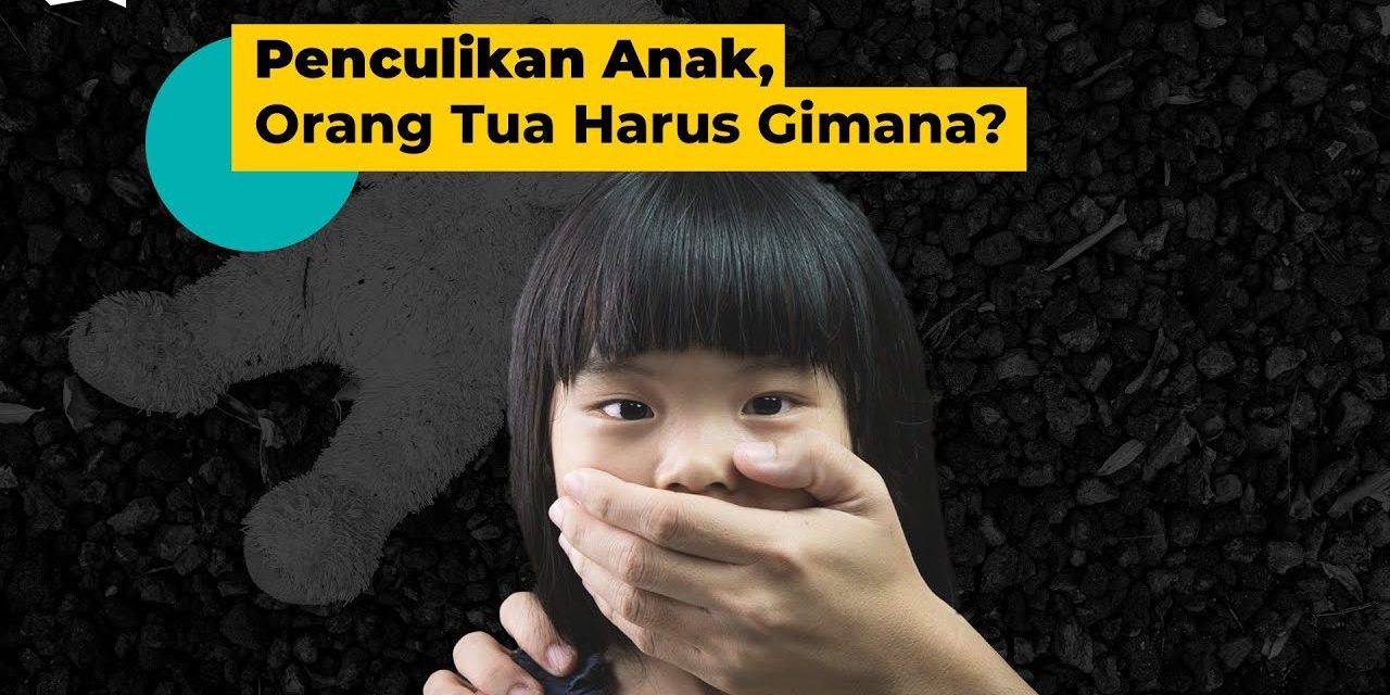 Waspada Penculikan Anak Dengan Modus Kejahatan Seksual!
