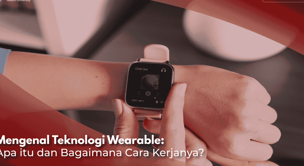 Teknologi Wearable? Apa Itu Dan Bagaimana Cara Kerjanya Ya?