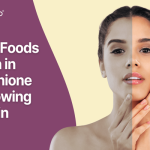 Mau Kulit Cerah? Kita Butuh Kandungan Glutahione