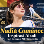 Nadia Comăneci Inspirasi Abadi Bagi Generasi Atlet Gimnastik