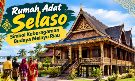 Rumah Adat Selaso Simbol Keberagaman Budaya Melayu Riau