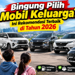 Bingung Pilih SUV Keluarga? Ini Rekomendasi Terbaik Tahun 2026