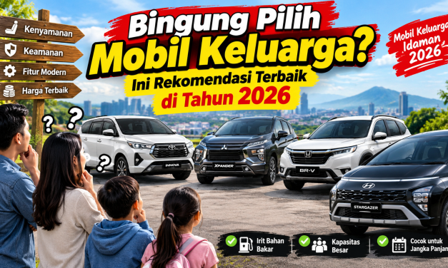 Bingung Pilih SUV Keluarga? Ini Rekomendasi Terbaik Tahun 2026